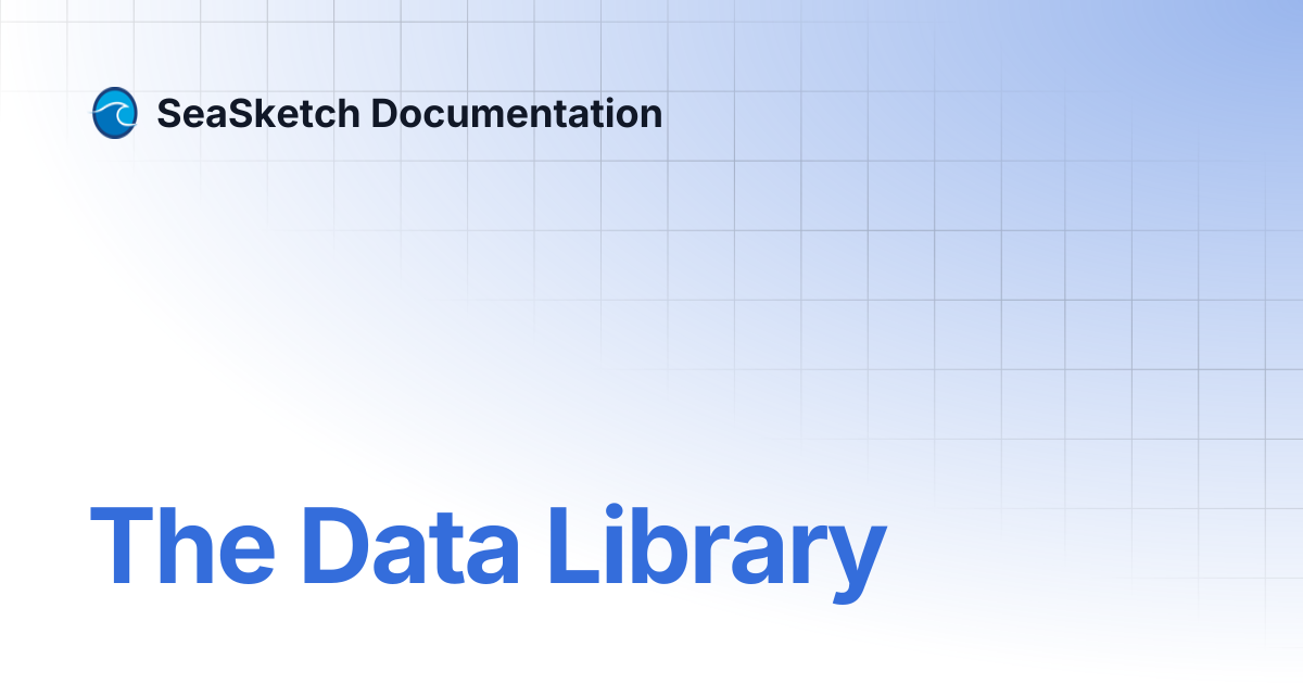The Data Library | SeaSketch Documentation